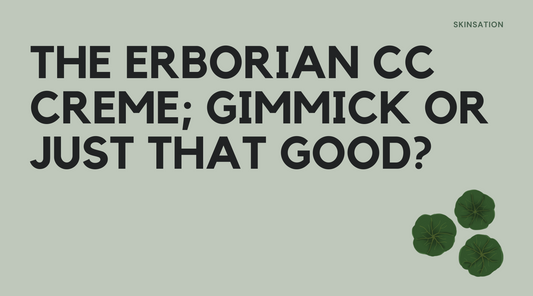 The Erborian CC Creme; Gimmick or Just That Good?